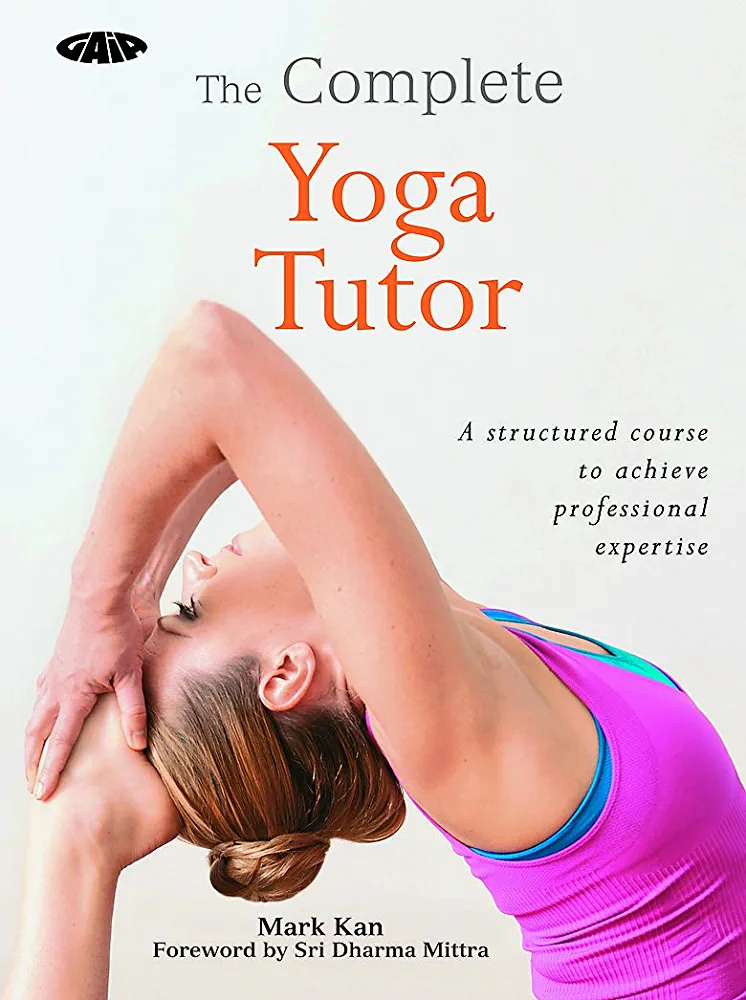 THE COMPLETE YOGA TUTOR : Mark Kan