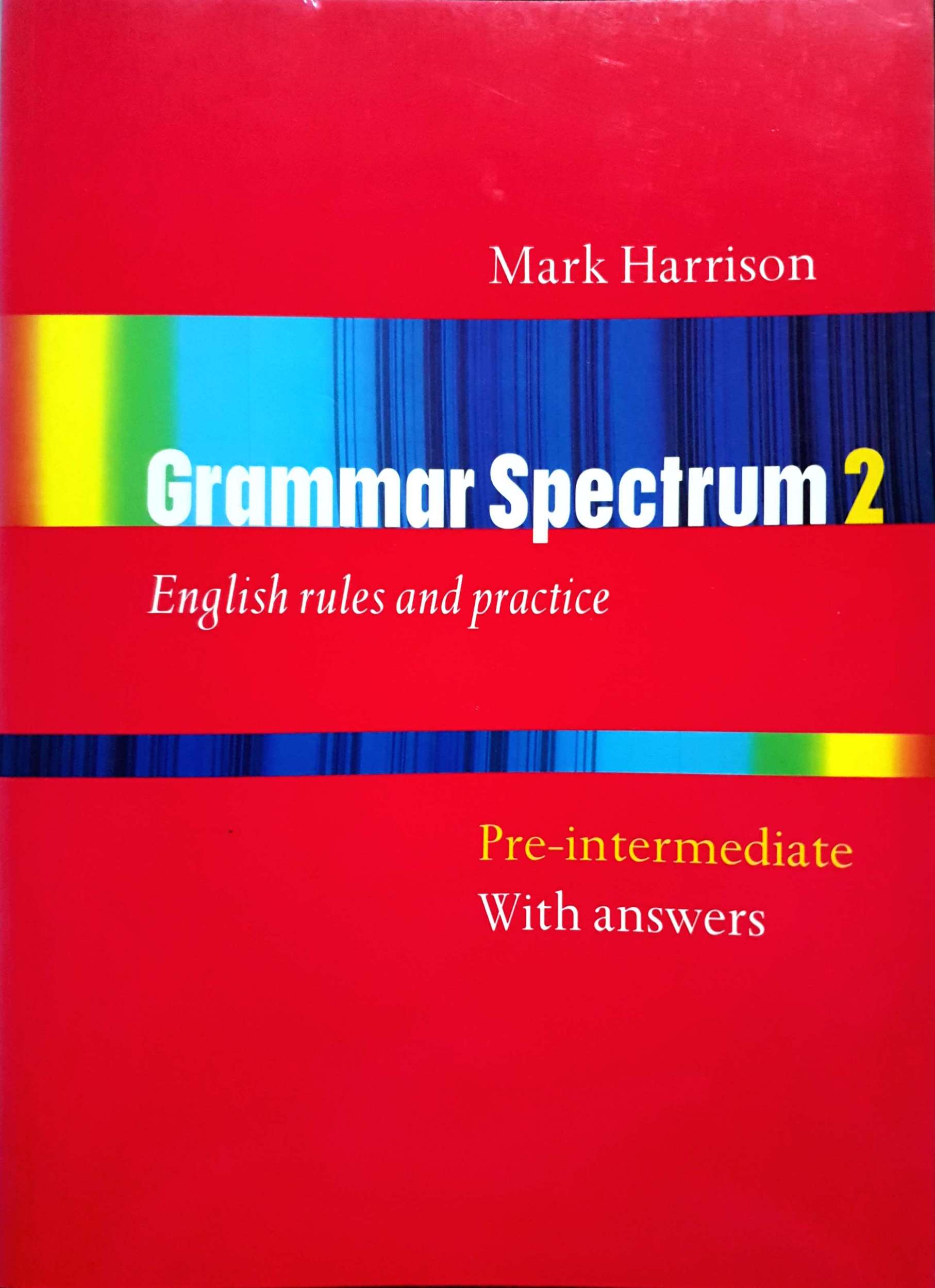 Grammar Spectrum 2: Pre-intermediate: with answers : Mark Harrison