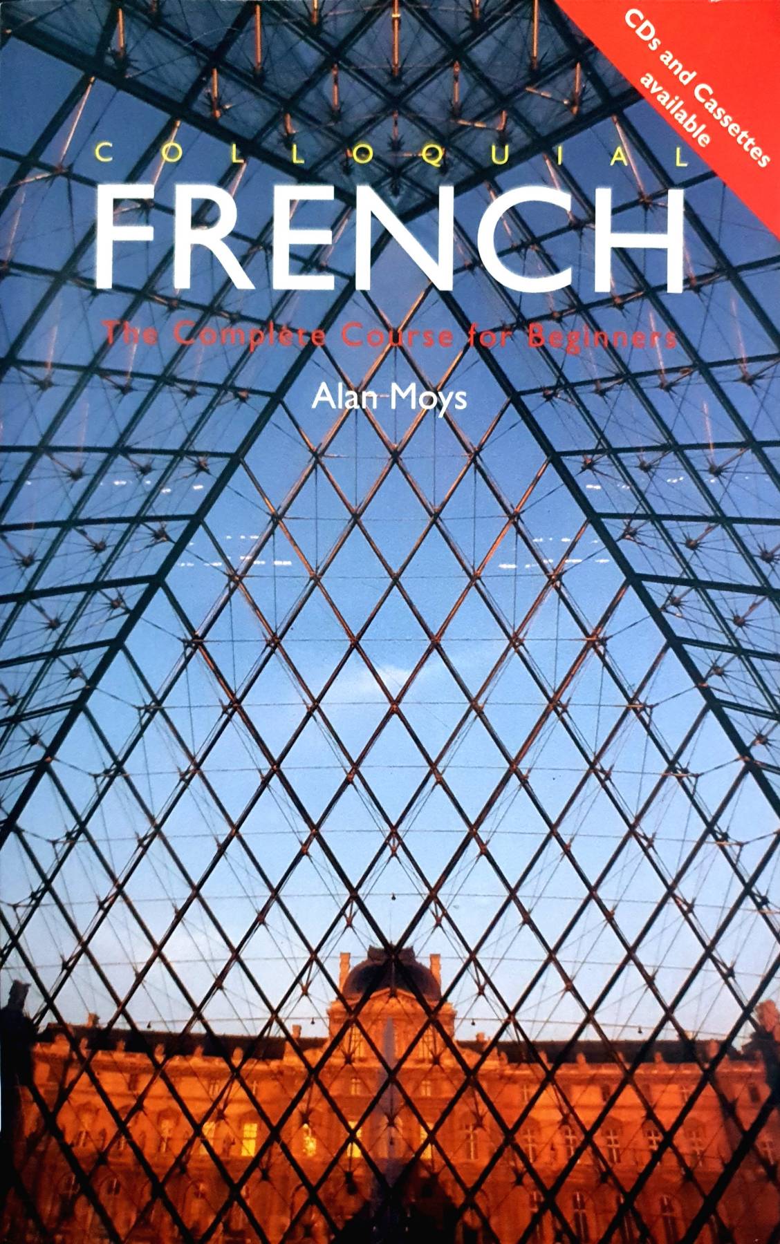 Colloquial French: A Complete Language Course English/French edition (No CD) : Alan Moys
