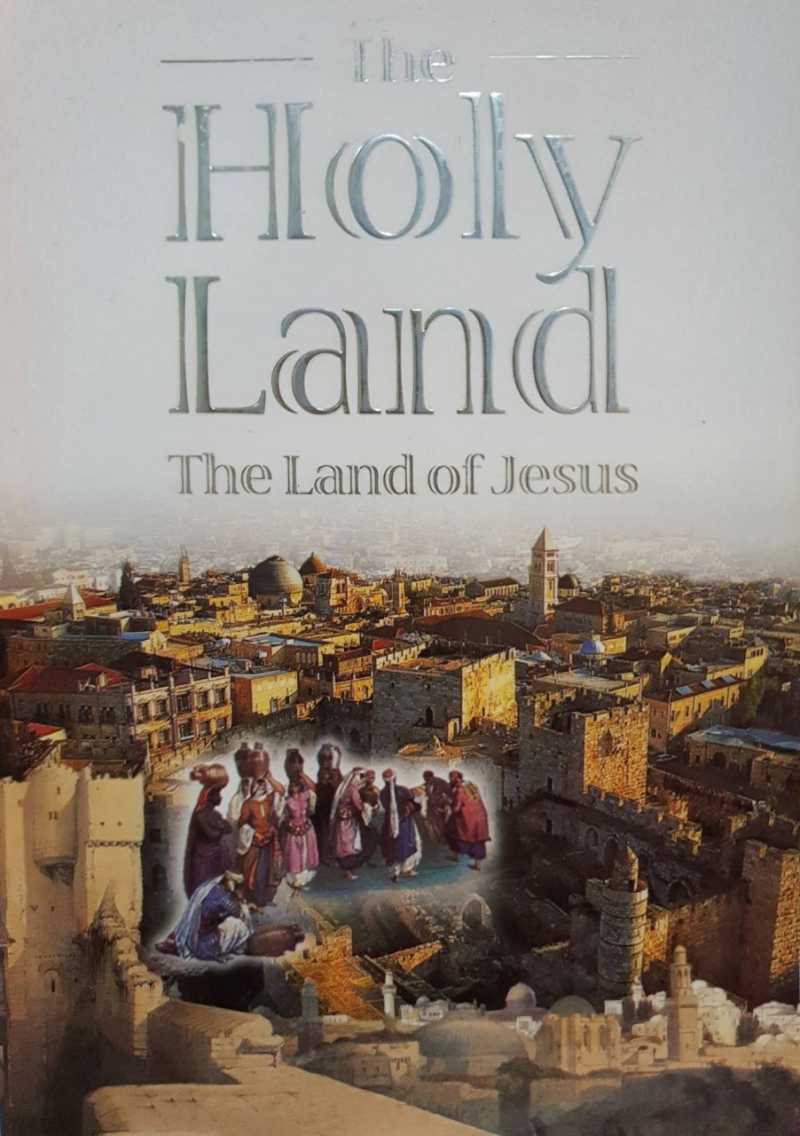 THE HOLY LAND : The Land of Jesus