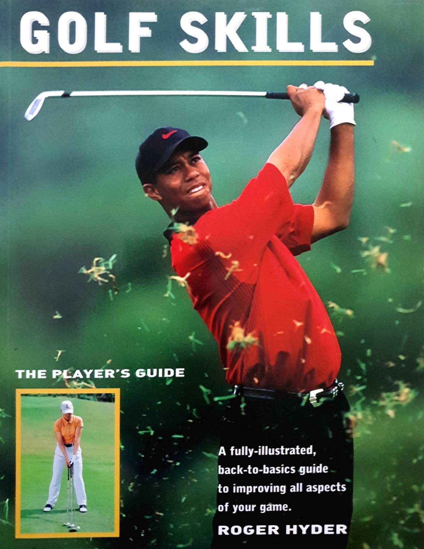 Golf Skills : The Players Guide By Roger Hyder