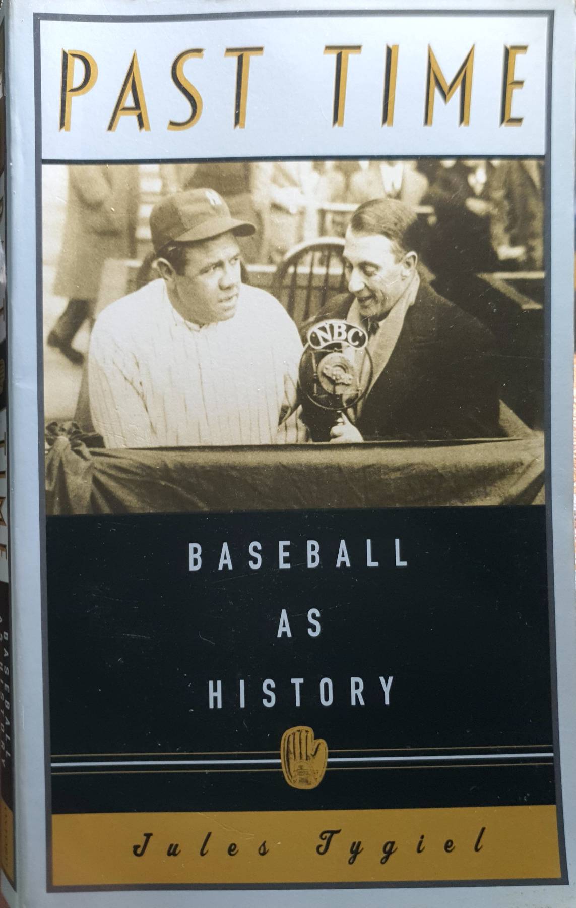 Past Time: Baseball As History : Jules Tygiel
