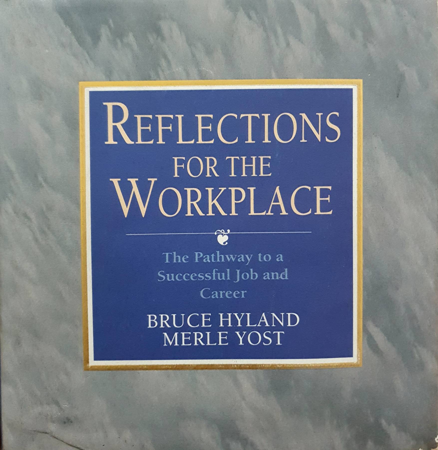 Reflections for the Workplace : The Pathway to a Successful Job and Career (The McGraw-Hill Reflections Series)