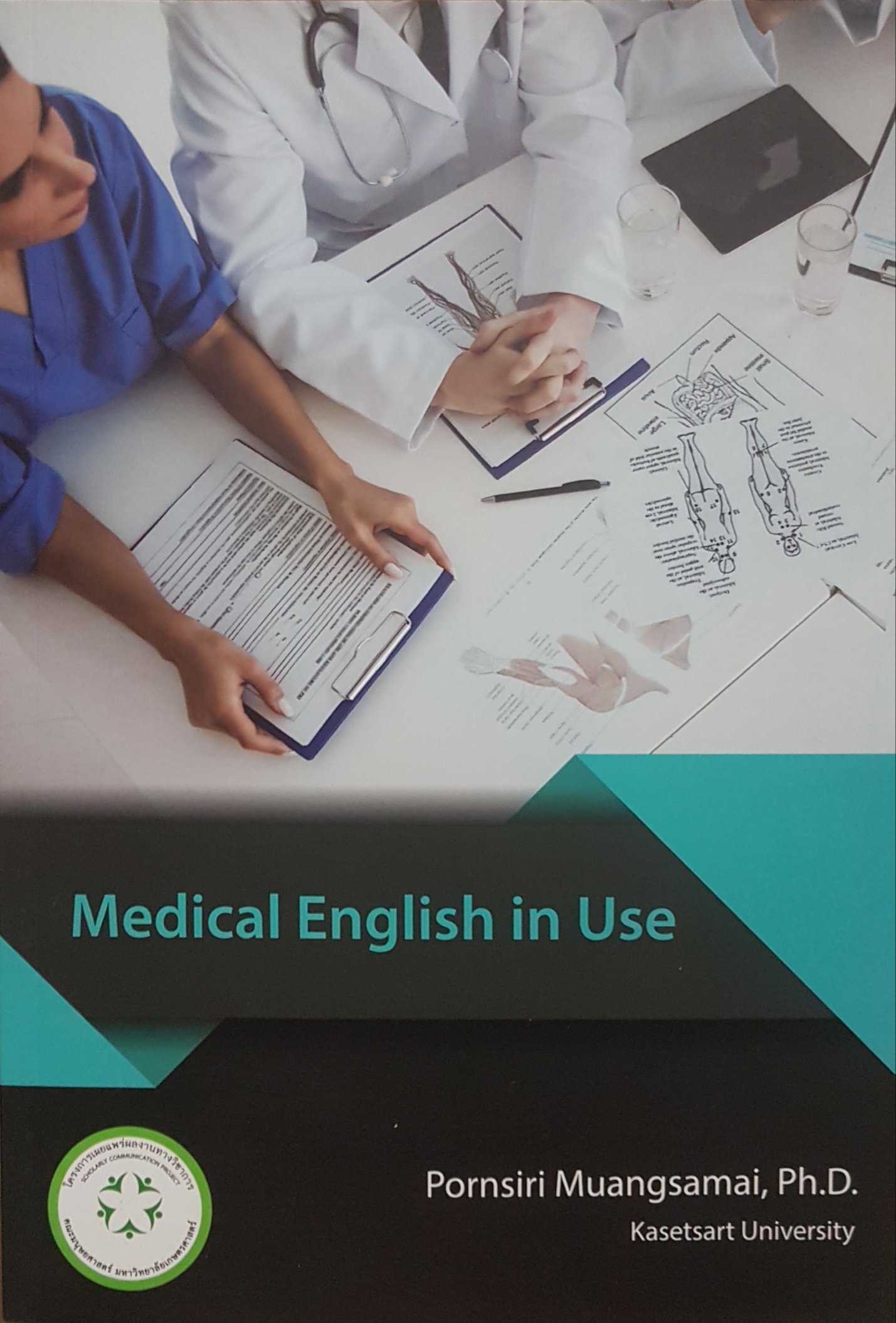 Medical english in Use Pornsiri Muangsamai, Ph.D.