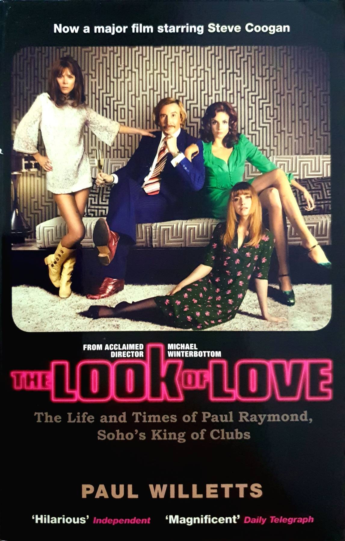 The Look of Love: The Life and Times of Paul Raymond, Soho's King of Clubs by Willetts, Paul (2013) Paperback