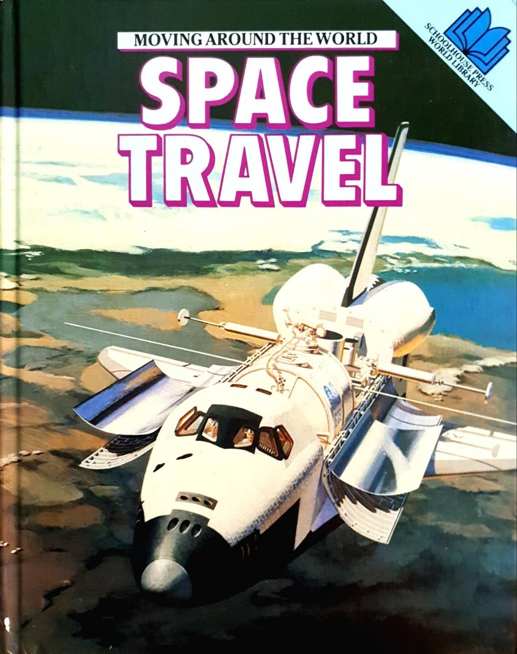 MOVING AROUND THE WORLD - SPACE TRAVEL : Schoolhouse Press World Library