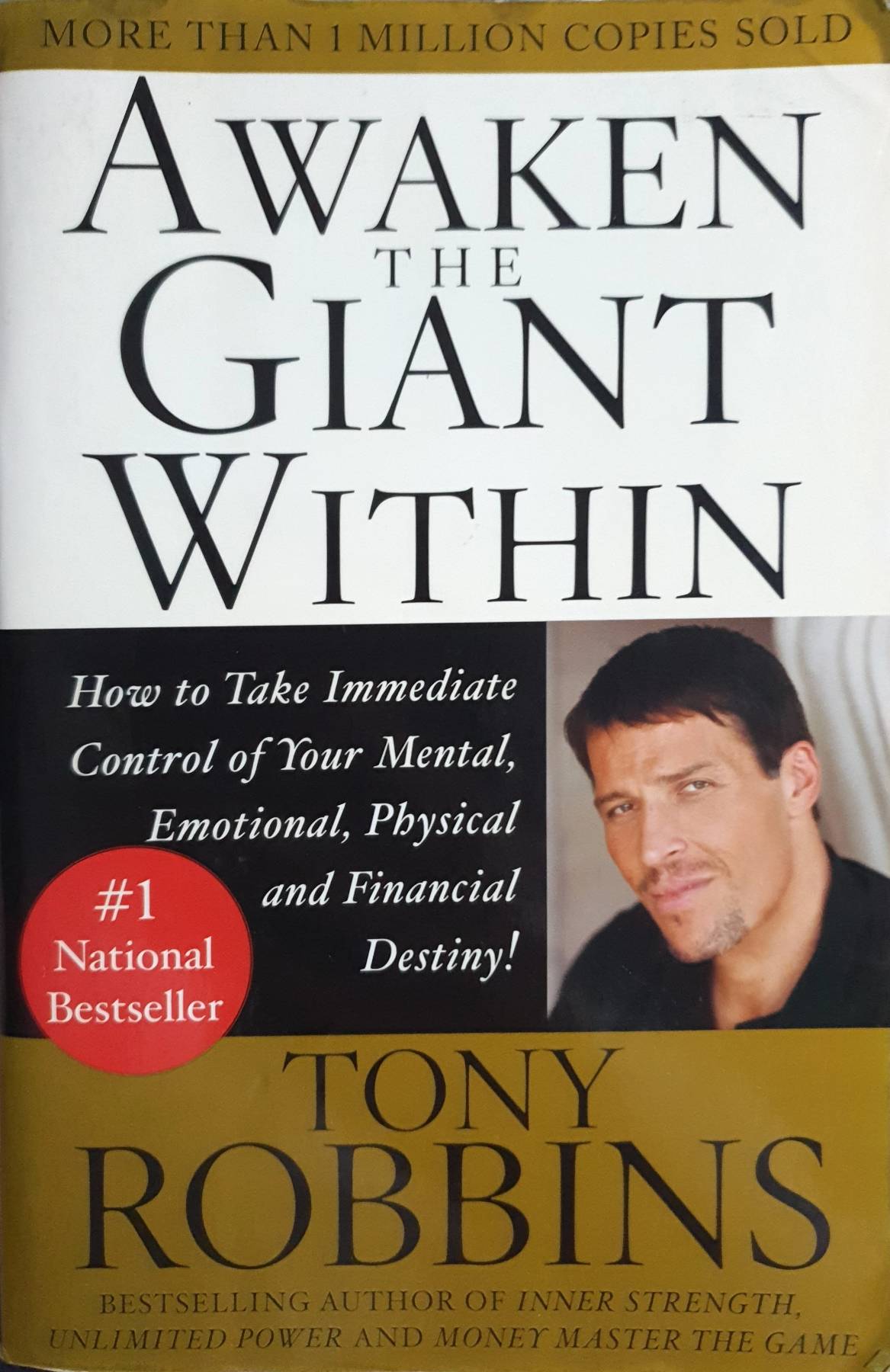 Awaken the Giant Within: How to Take Immediate Control of Your Mental, Emotional, Physical and Financial Tony Robbins