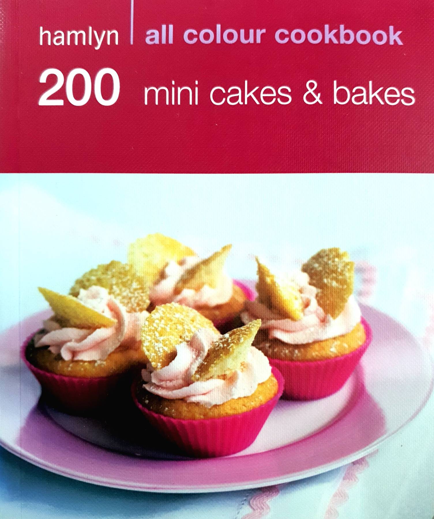 Hamlyn All Colour Cookery: 200 Mini Cakes & Bakes: Hamlyn All Colour Cookbook