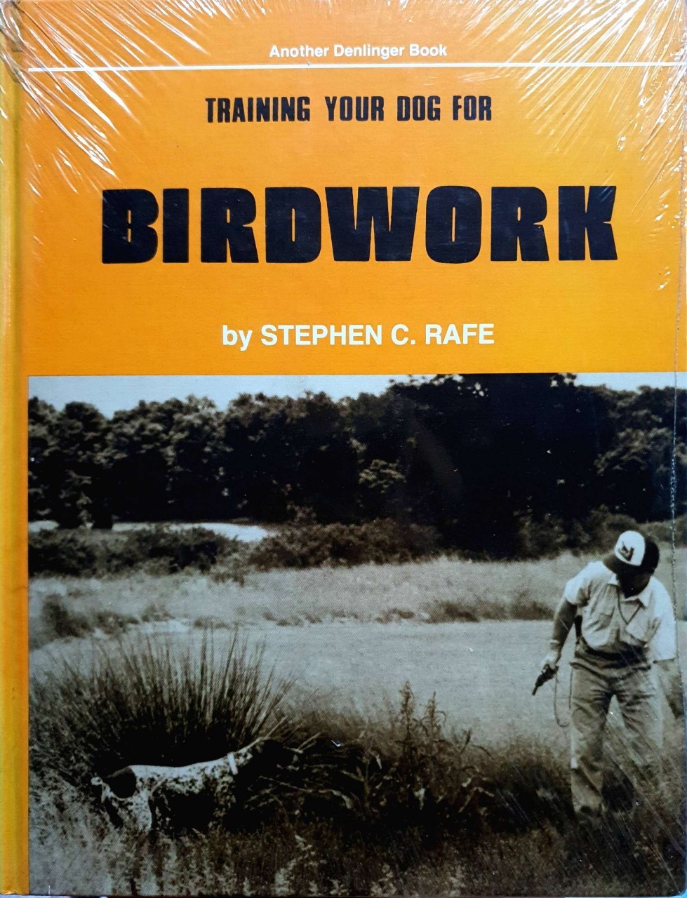 TRAINING YOUR DOG FOR BIRDWORK : another Dillinger book / Stephen C. Raff