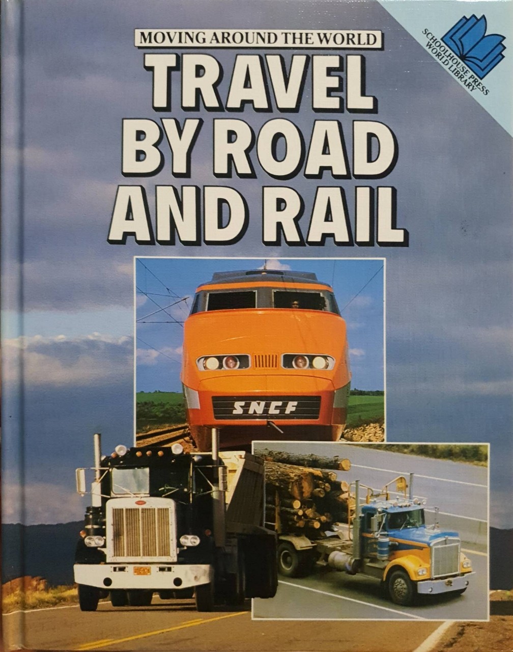 TRAVEL BY ROAD AND RAIL : Moving Around the World