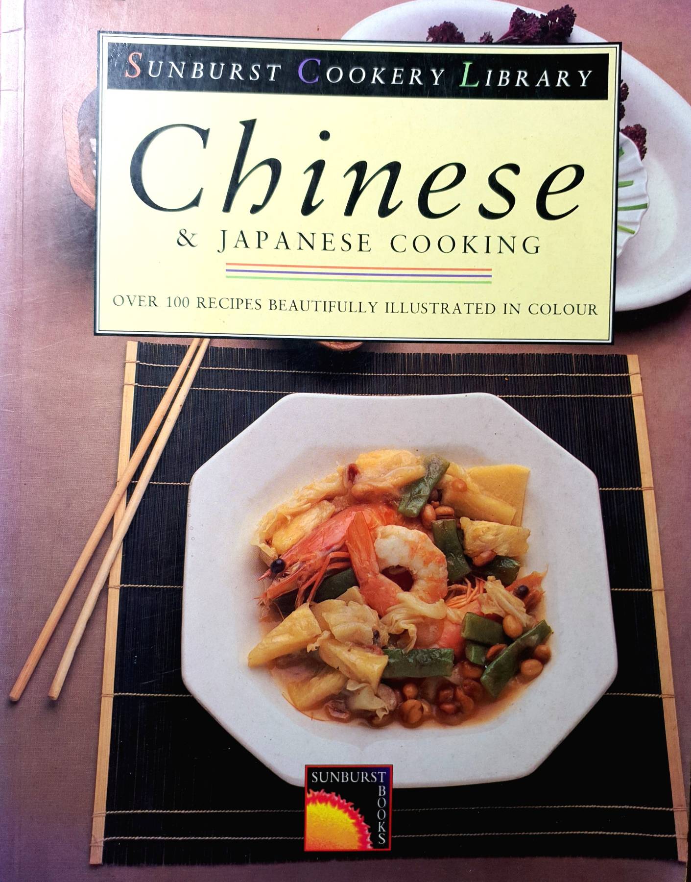 SUNBURST COOKERY LIBRARY Chinese & JAPANESE COOKING OVER 100 RECIPES