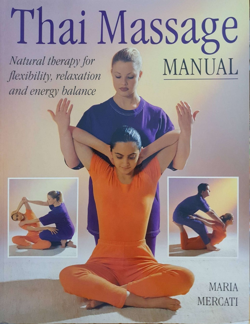 THAI MASSAGE MANAUL : Maria Mercati