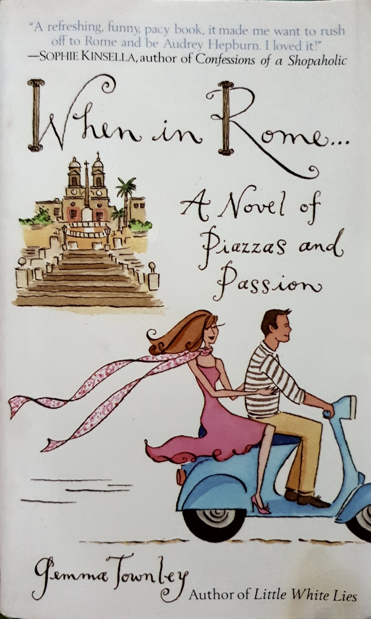 When in Rome a Novel of Piazzas and Passion : Gemma Townley