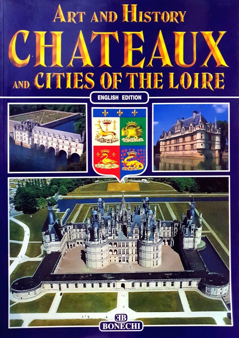 ART AND HISTORY CHATEAUX and Cities of the Loire ( English Edition )
