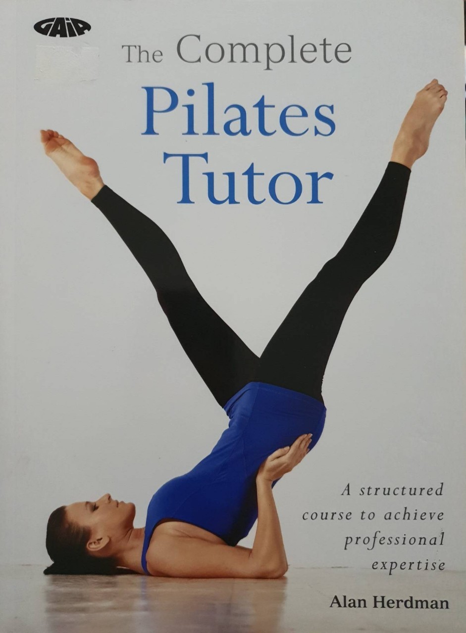 The Complete Pilates Tutor : ALAN HERDMAN