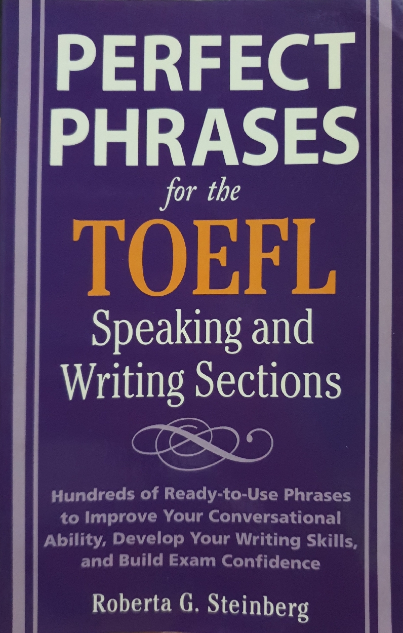 Perfect Phrases for The TOEFL : Roberta G. Steinberg