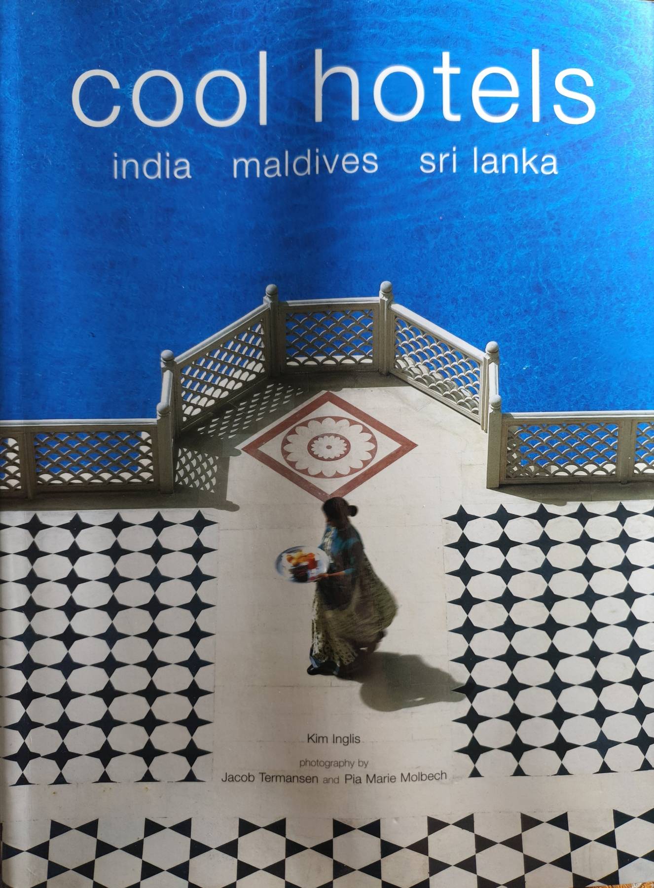 Cool Hotels : India, Maldives, Sri Lanka