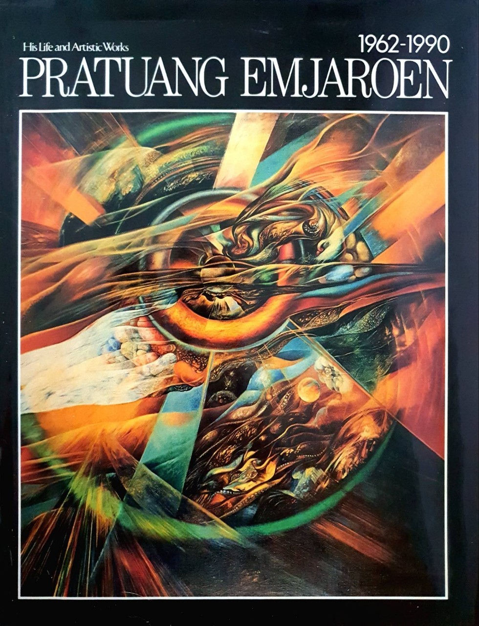 PRATUANG EMJAROEN 1962-1990 : His Life and Artistic Works