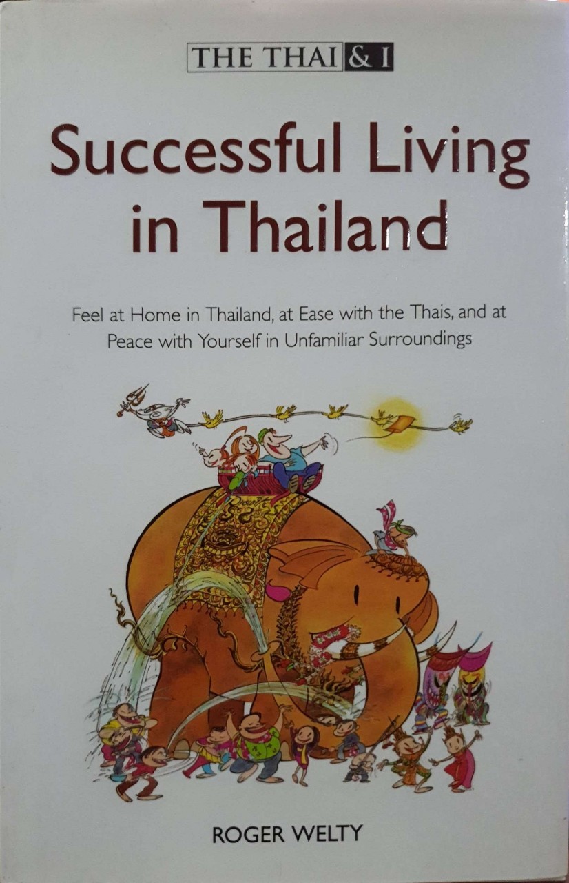 SUCCESSFUL LIVING IN THAILAND : Roger Welty