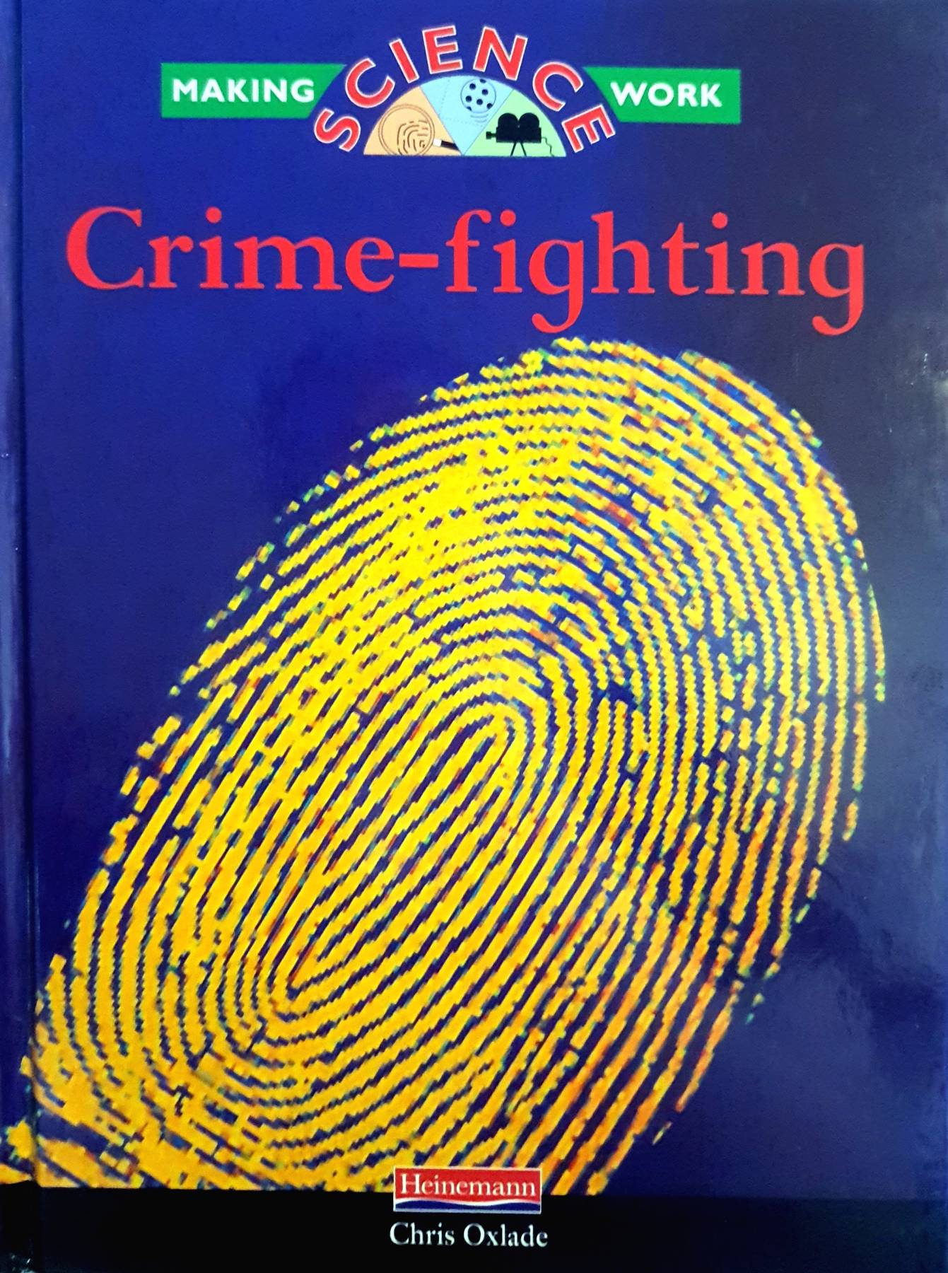 Crime-fighting (Making Science Work) Hardcover – by Chris Oxlade (Author)
