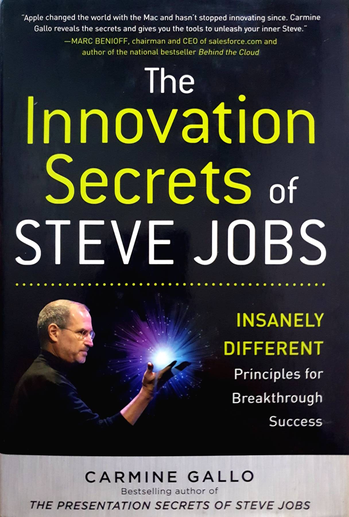 The Innovation Secrets of Steve Jobs: Insanely Different Principles for Breakthrough Success (Hardcover) by Carmine Gallo