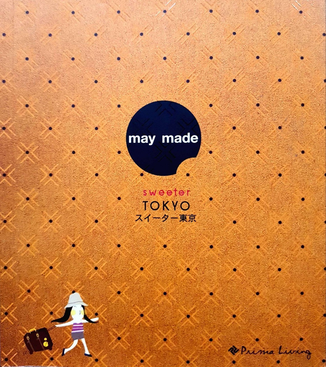 MAY MADE ; SWEETER TOKYO