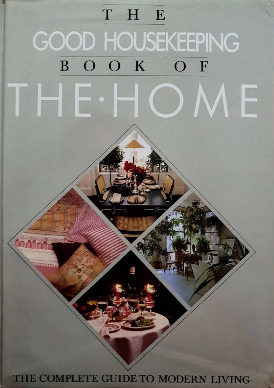 THE GOOD HOUSEKEEPING • BOOK OF THE HOME : The Complete Guide to Modern Living