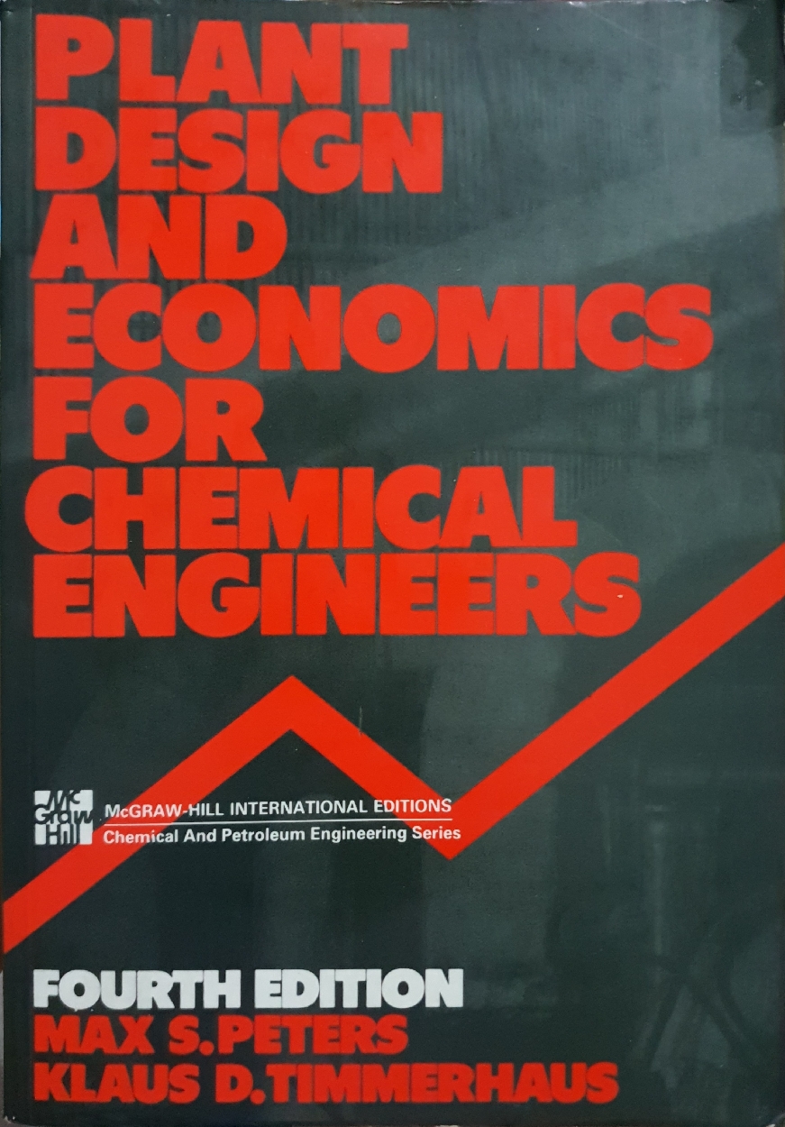 Plant Design and Economics for Chemical engineers : Fourth Edition: Max S.Peters : Klaus D.Timmerhaus