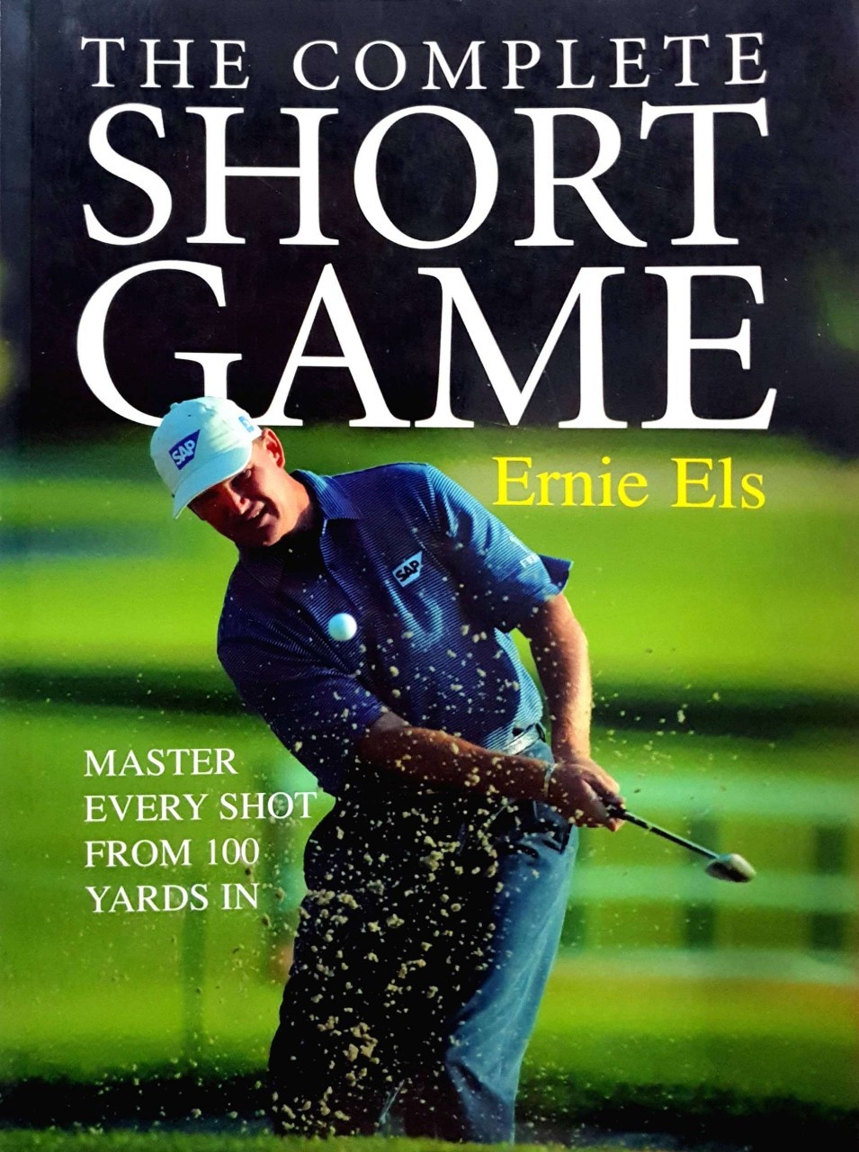 THE COMPLETE SHORT GAME : ERNIE ELS
