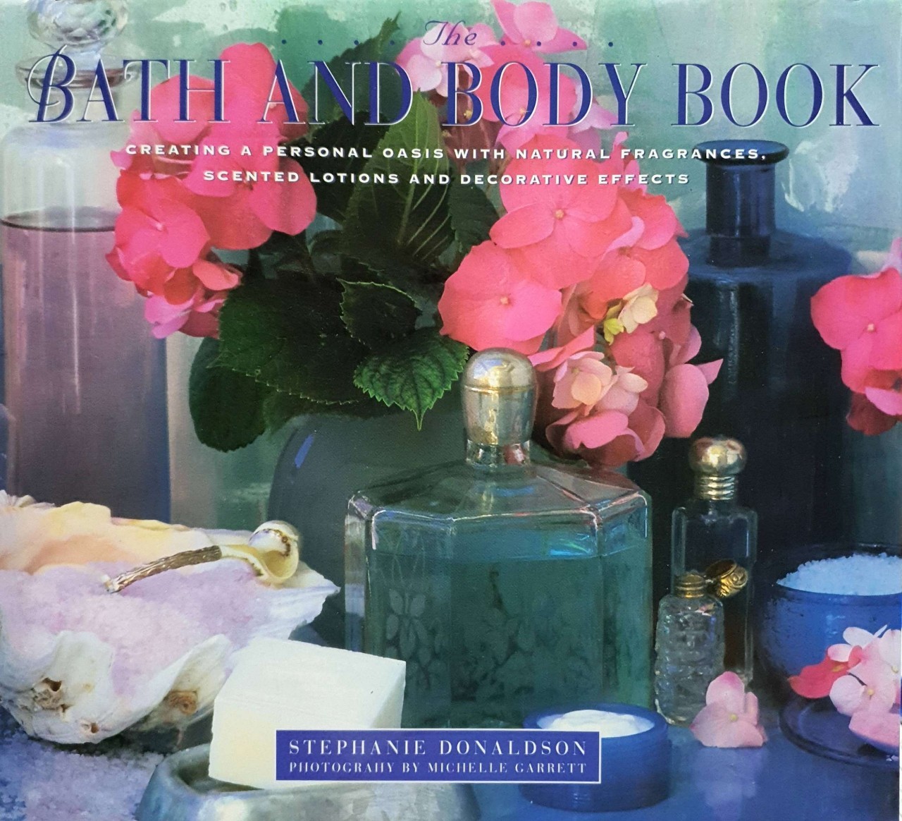 The Bath and Body Book : Stephanie Donaldson