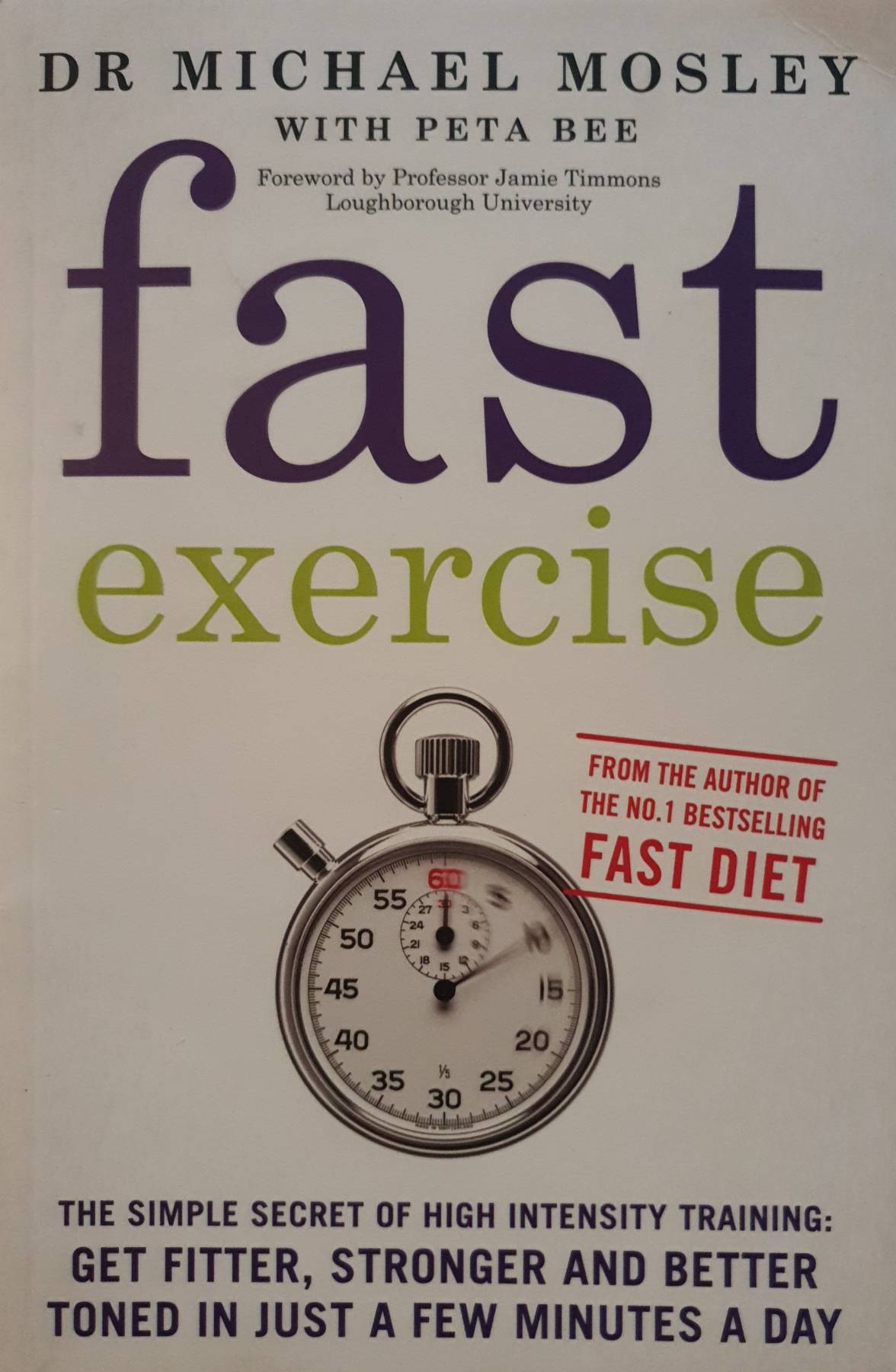 Fast Exercise: The simple secret of high intensity training: get fitter, stronger and better toned in just a few minutes a day