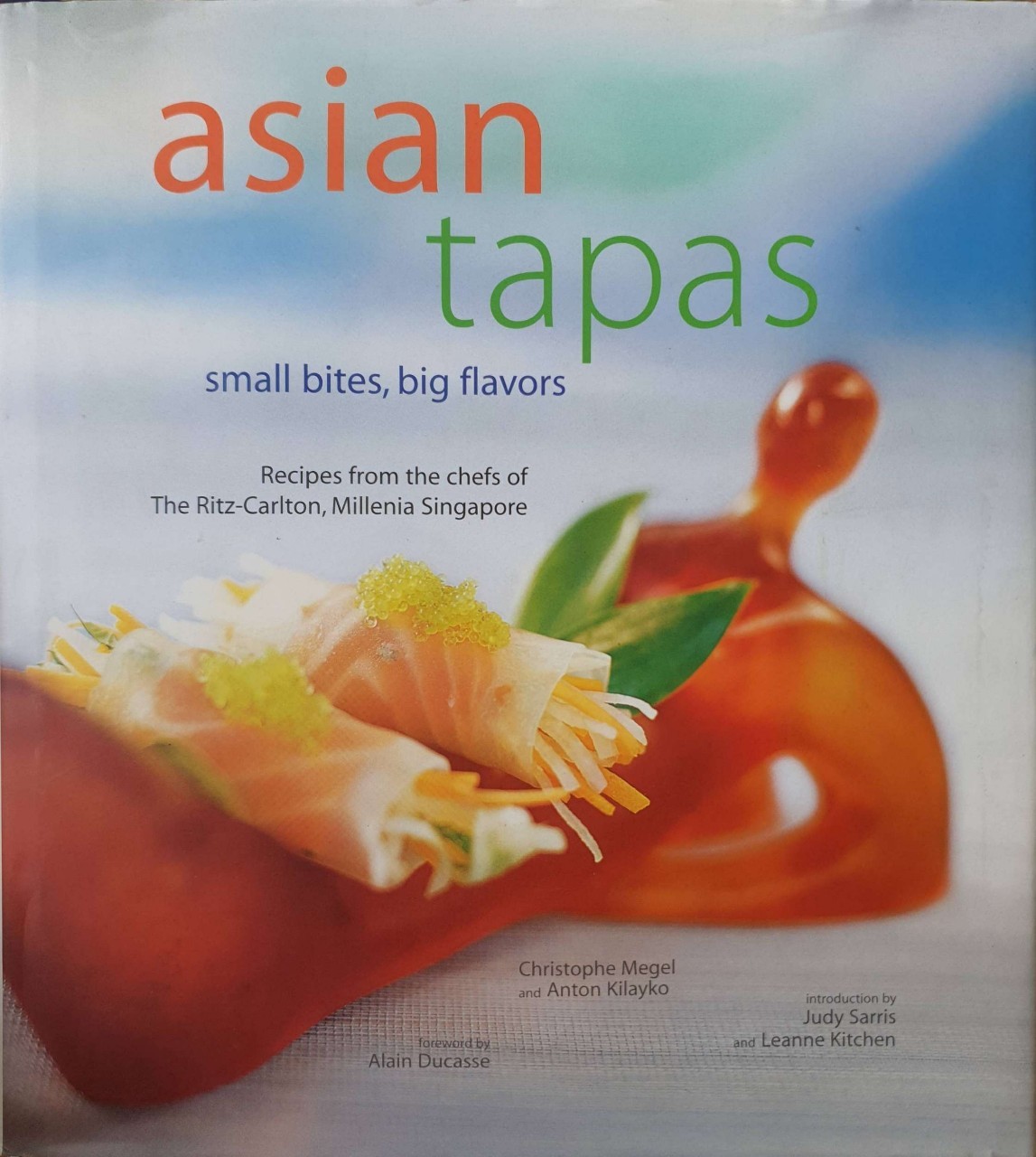 ASIAN TAPAZ • Small Bites Big Flavors : Christophe Megel,Anton Kilayko