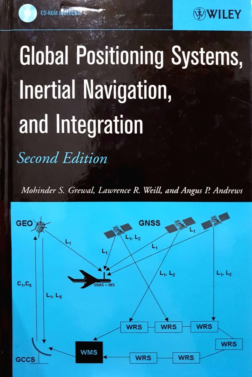 GLOBAL POSITIONING SYSTEM,INERTIAL NAVIGATION,and INTEGRATION : Mohinder S. Grewal,Lawrence R.Weill,Angus P.Andrew