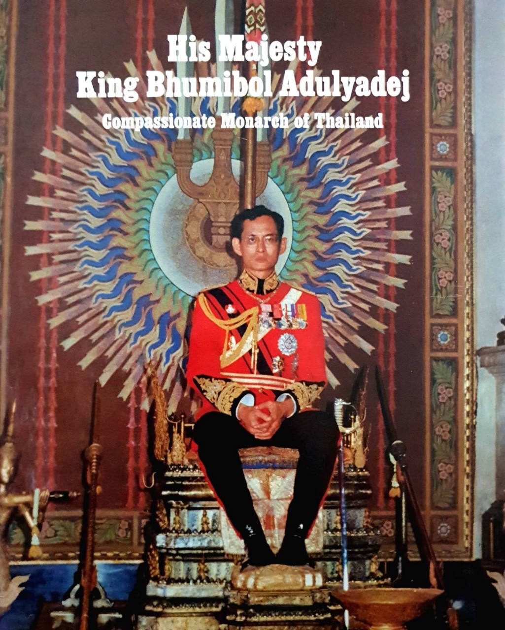 HIS MAJESTY KING BHUMIBOL ADULYADEJ Compassionate Monarch of Thailand