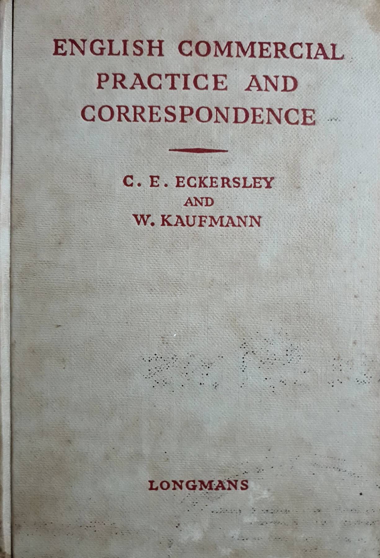 ENGLISH COMMERCIAL PRACTICE AND CORRESPONDENCE. A First Course for Foreign Students (Longsman, 1962)