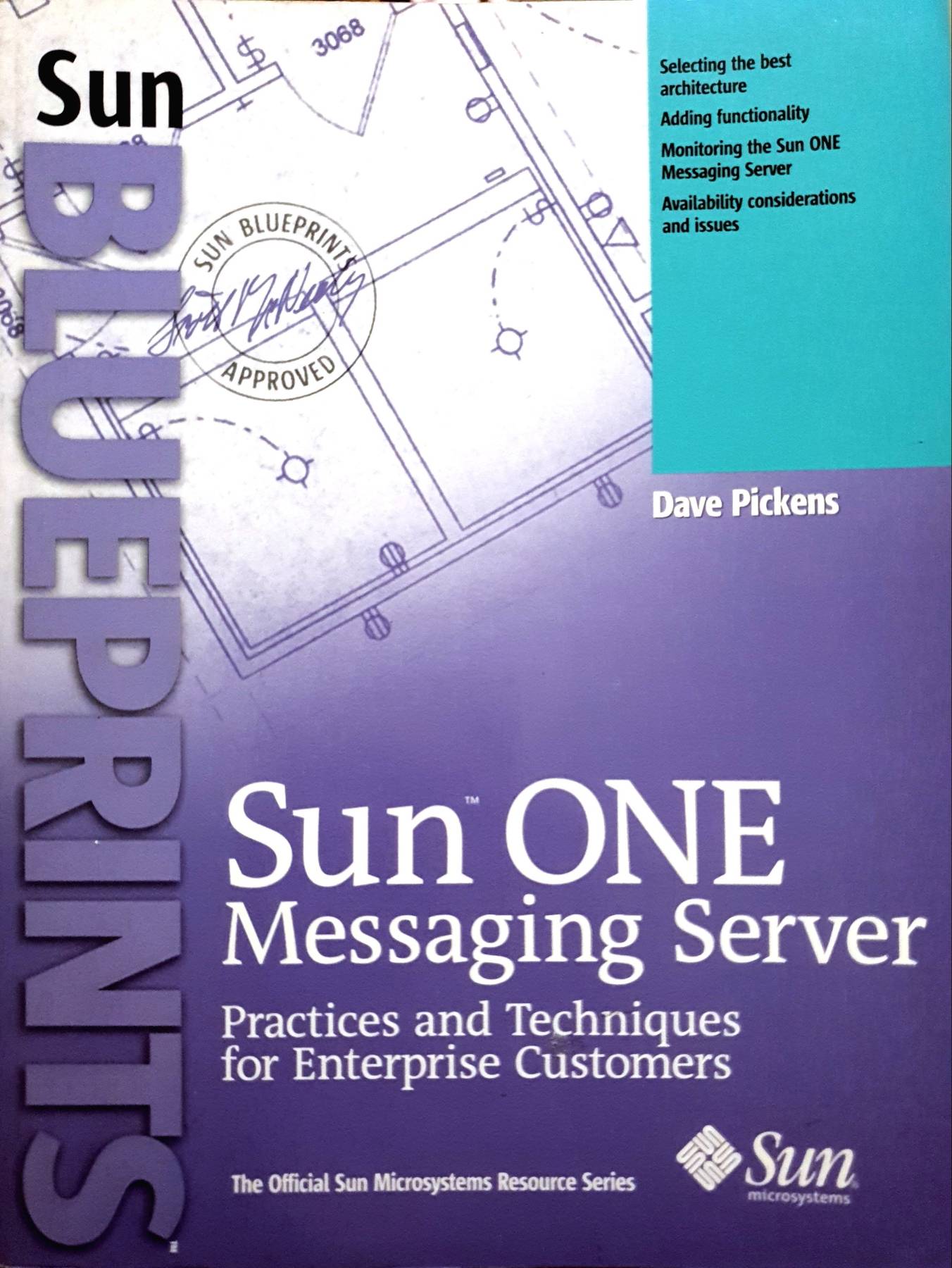 Sun Blueprints, the Official Sun Microsystems Resource: Sun One Messaging Server : Practices and Techniques for Enterprise Customers (Paperback) : Dave Pickens