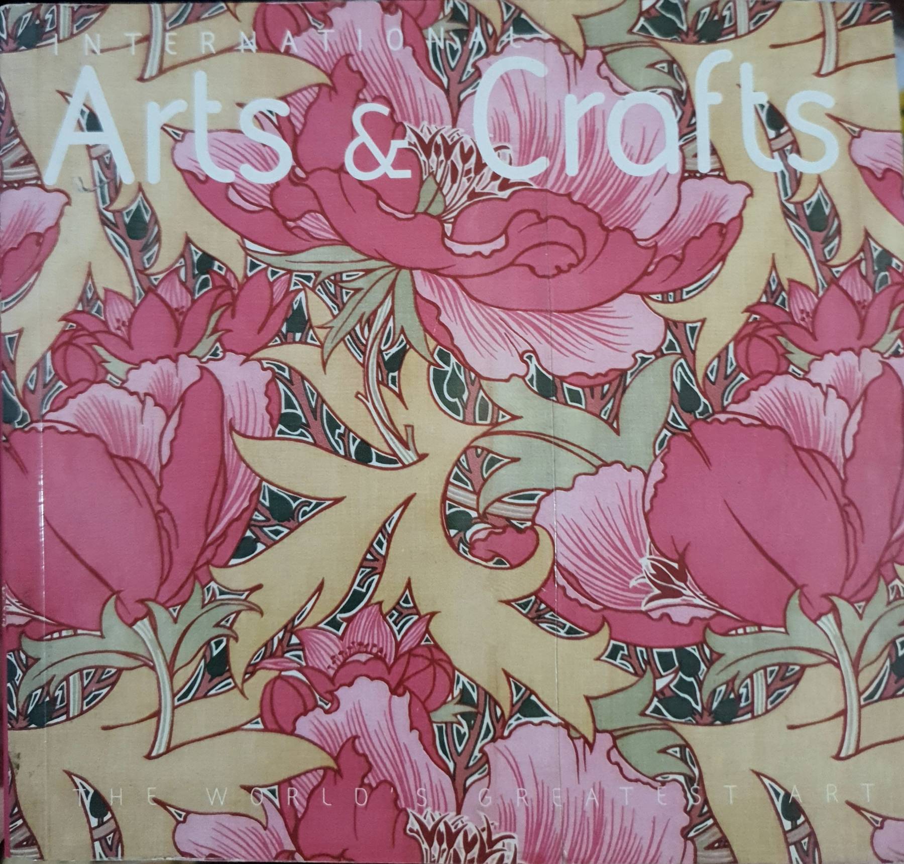 International Arts & Crafts (The World's Greatest Art) by Michael Robinson