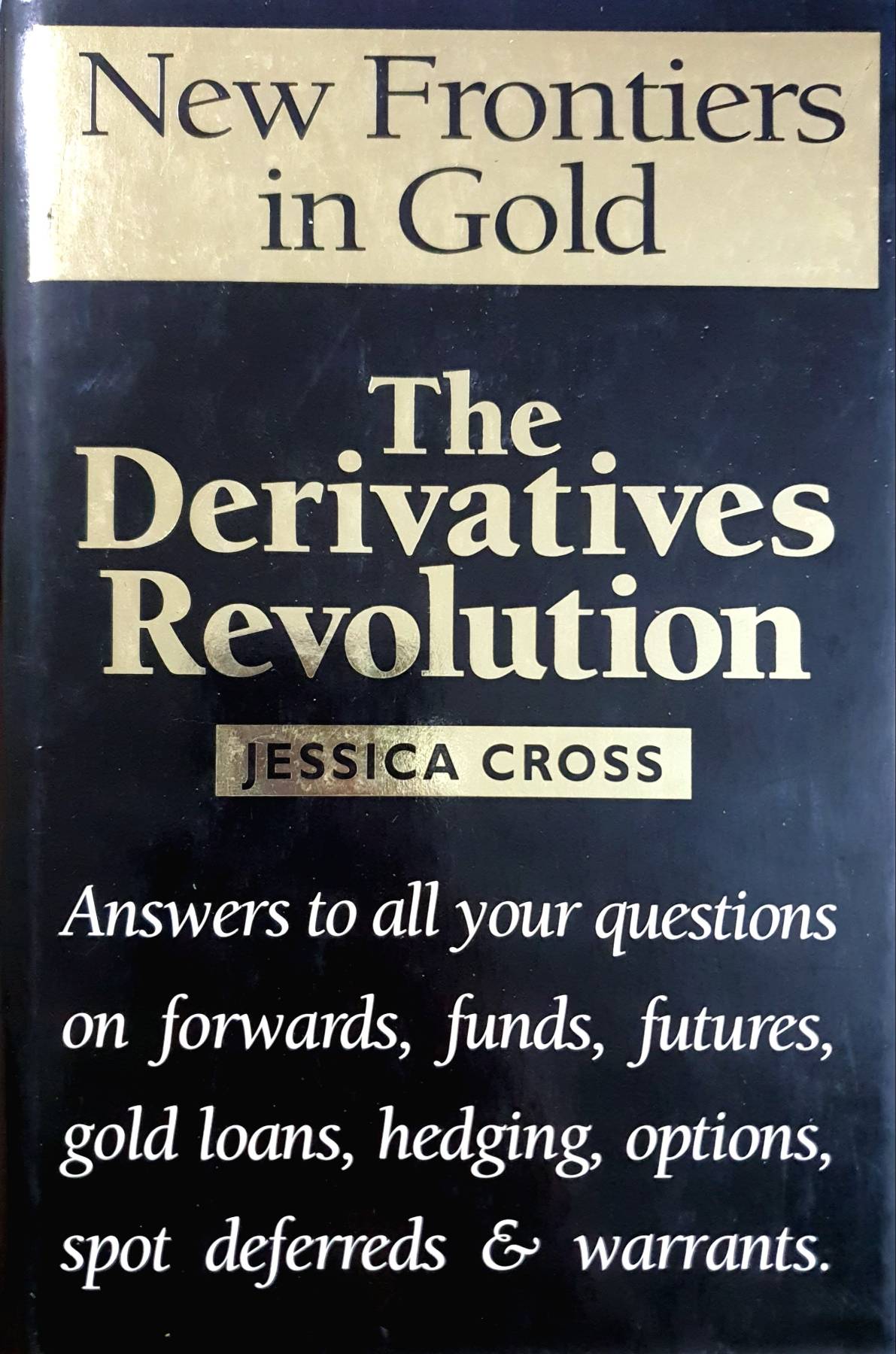 New Frontiers in Gold , The Derivatives Revolution