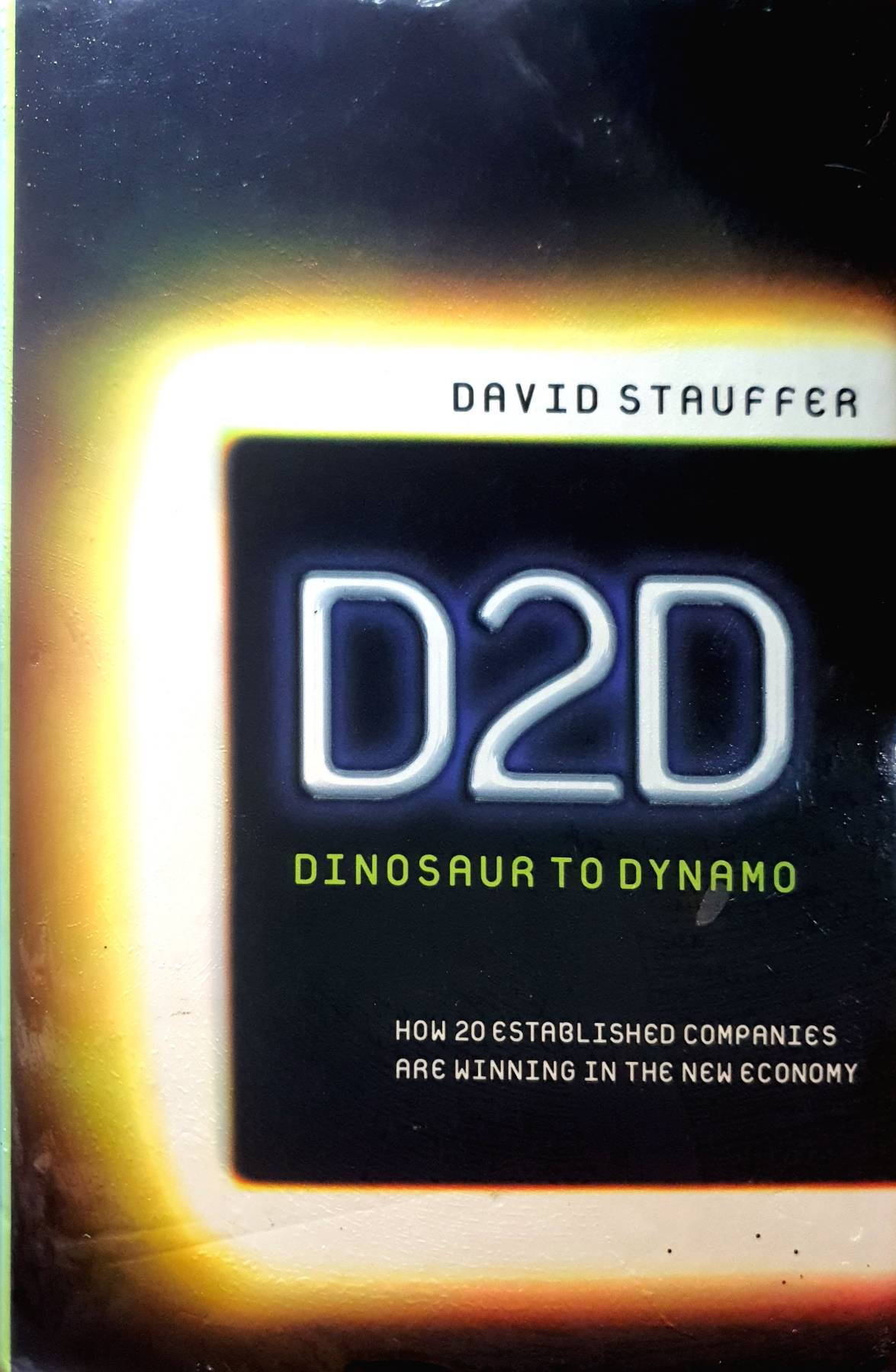 D2D - Dinosaur to Dynamo. How 20 Established Companies Are Winning in the New Economy Stauffer, David Published by Capstone, Londo