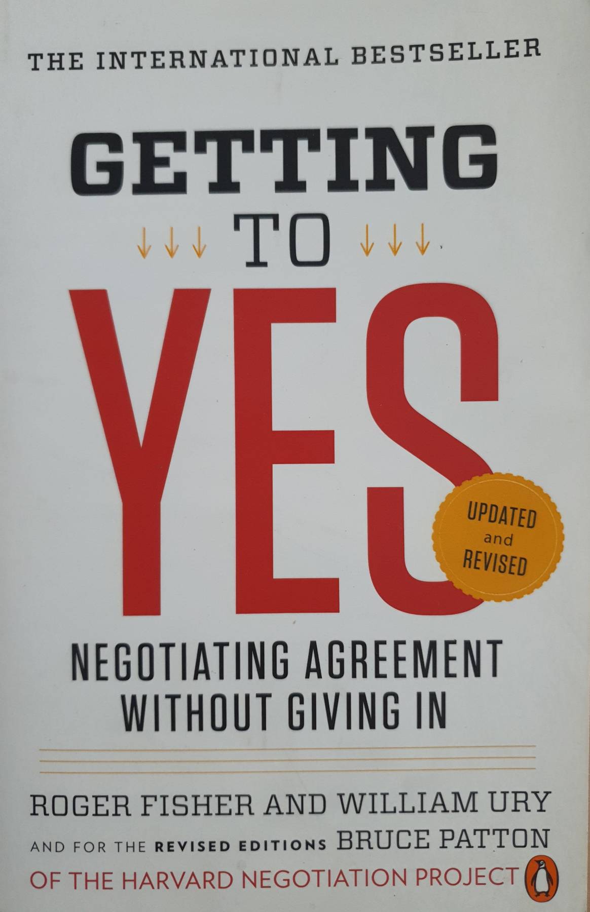 Getting to Yes: Negotiating Agreement Without Giving In by Roger Fisher (