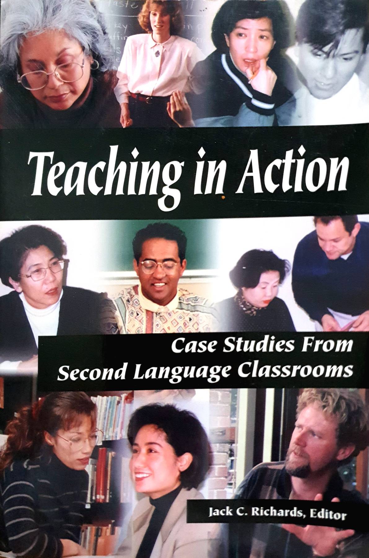 Jack C. Richards and 1 more Teaching in Action: Case Studies from Second Language ClassroomsTeaching in Action: Case Studies from Second Language Classrooms