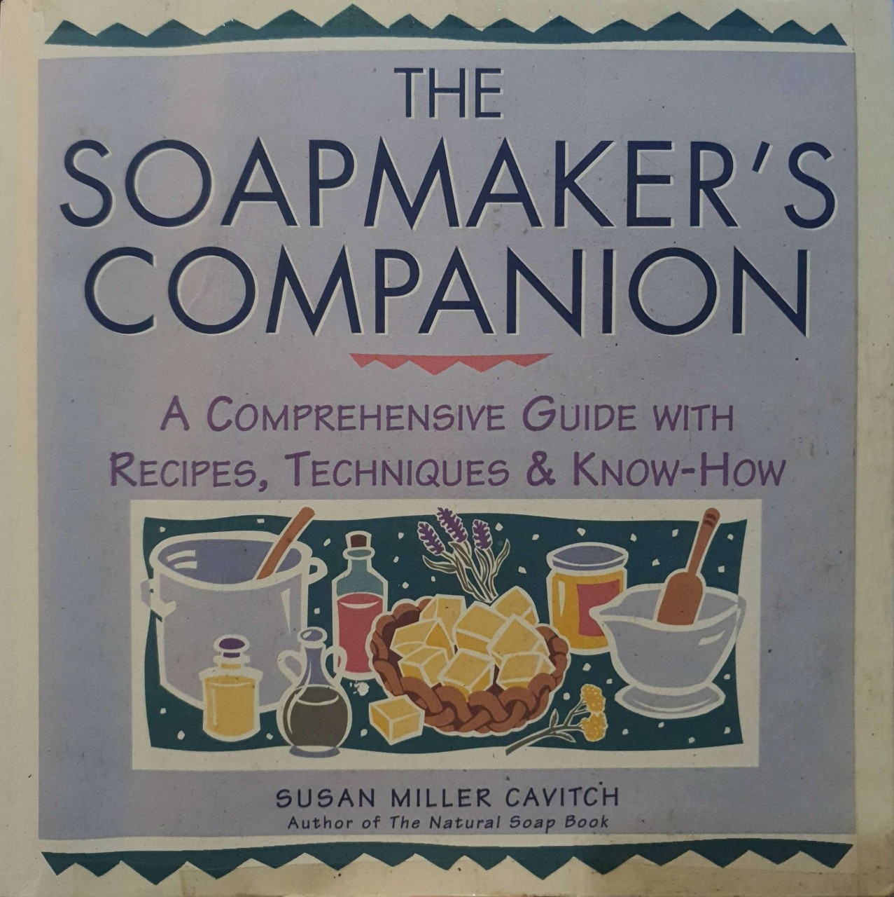 SOAPMAKER’S COMPANION : SUSAN MILLER CAVITCH