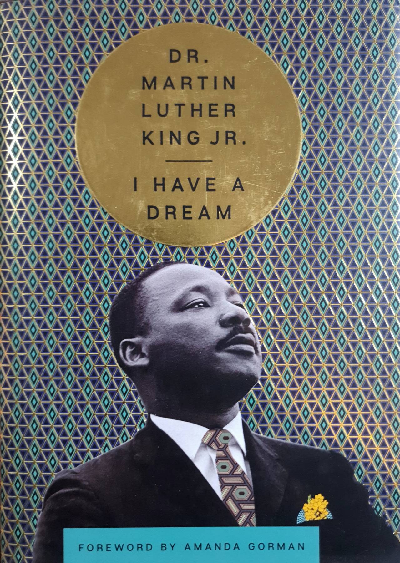 DR.MARTIN LUTHER KING JR. I HAVE A DREAM FOREWORD BY AMANDA GORMAN