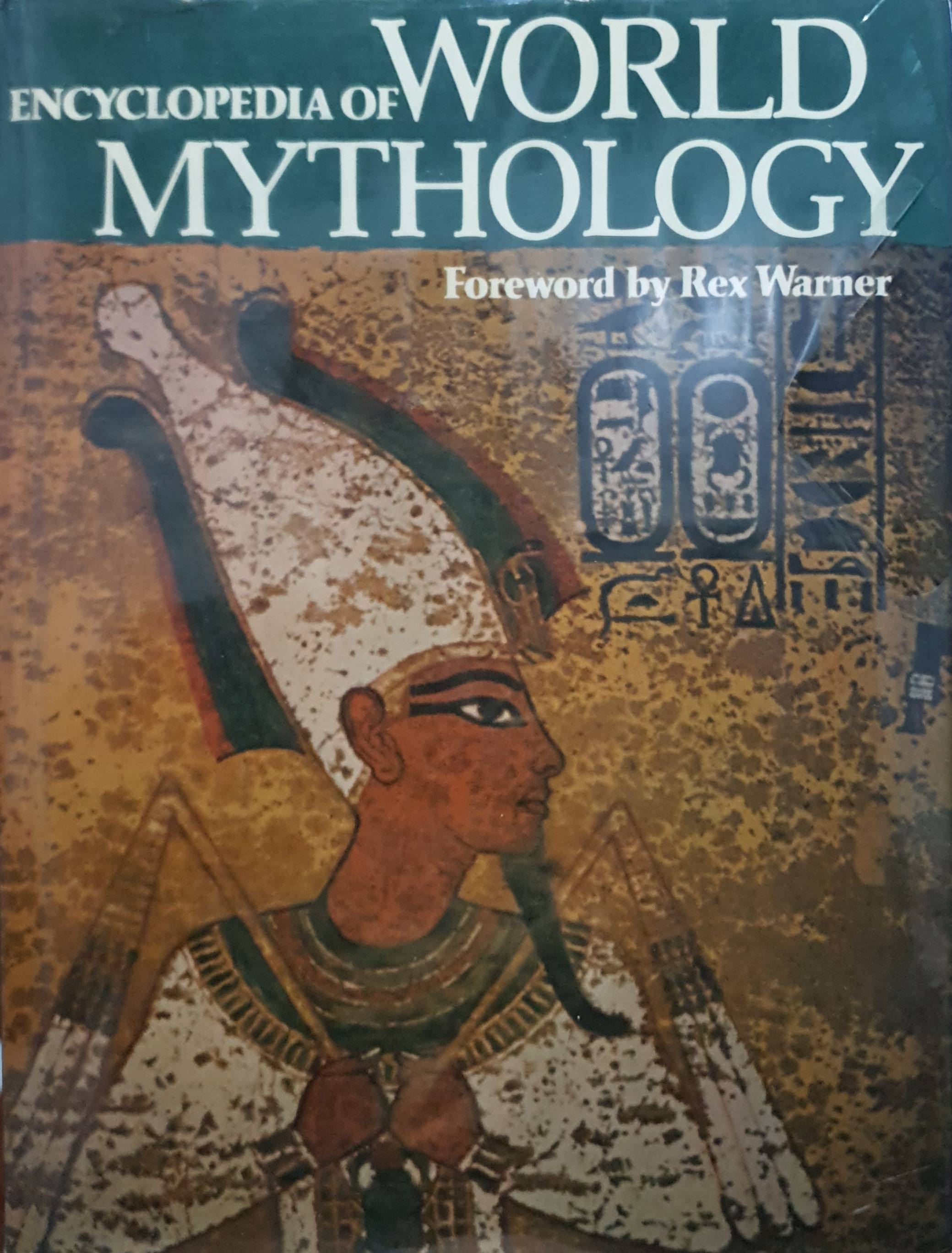 Encyclopedia of World Mythology : Foreword by Rex Warner