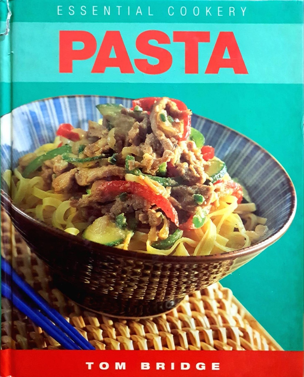 ESSENTIAL COOKERY PASTA : Tom Bridge