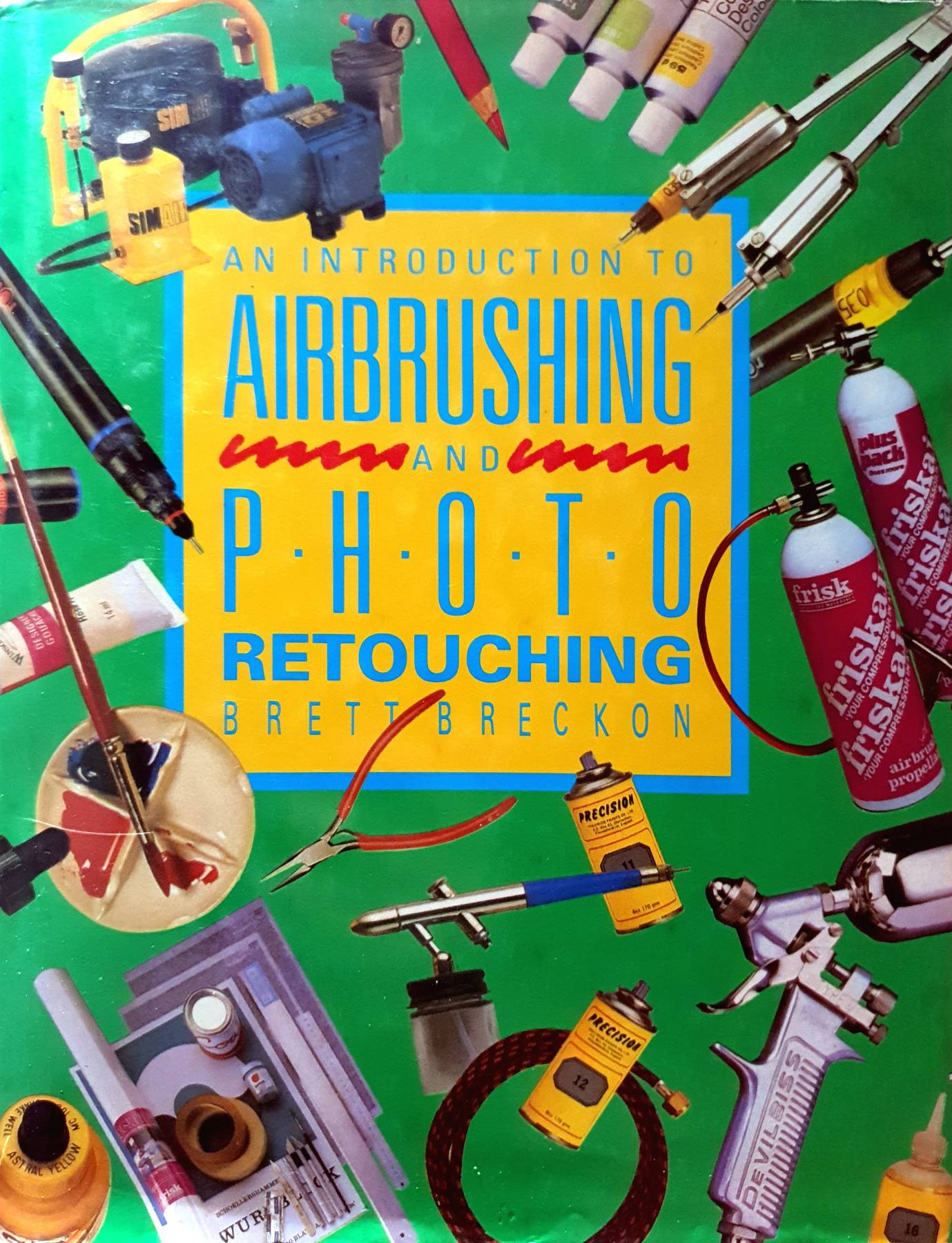 An introduction to airbrushing and photo retouching by Breckon, Brett
