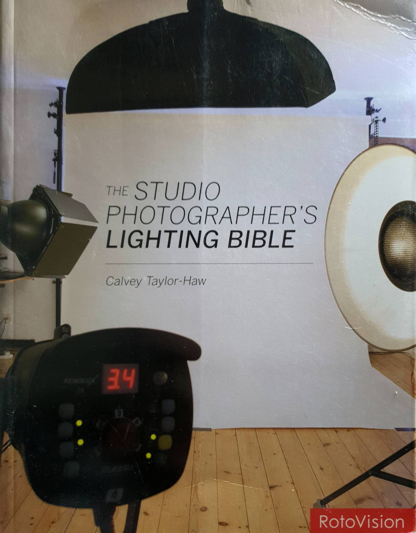 The Studio Photographer's Lighting Bible : Calvey Taylor-Haw