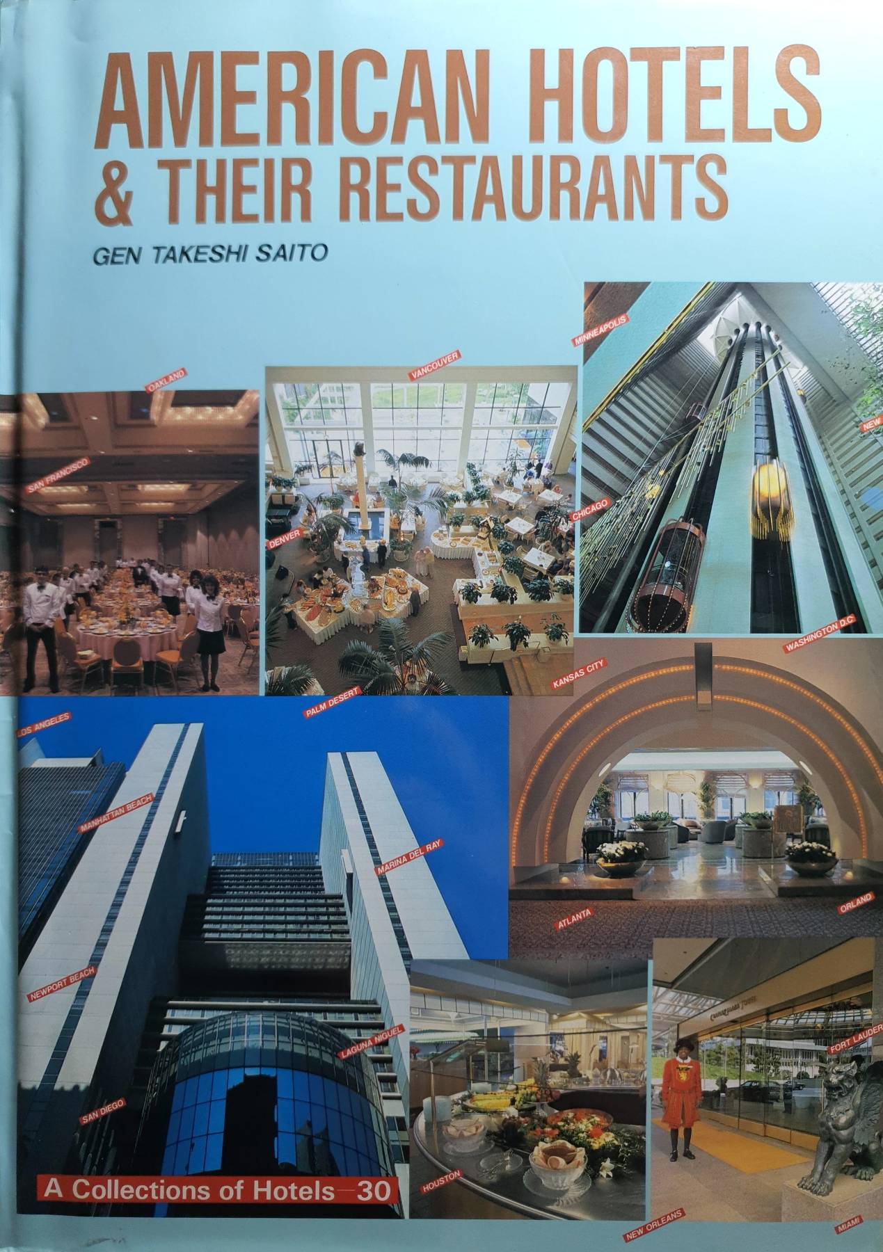 AMERICAN HOTELS & THEIR RESTAURANTS GEN TAKESHI SAITO Published by SHOTENKENCHIKU-SHA, TOKYO, 1988
