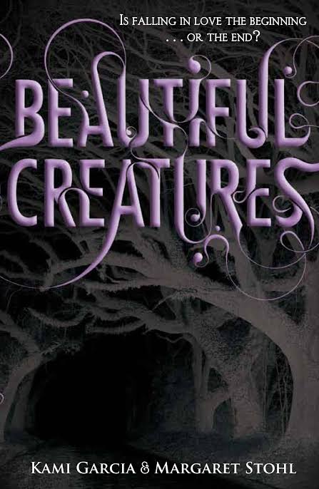 Beautiful Creatures / Margaret Stohl / Kami Garcia
