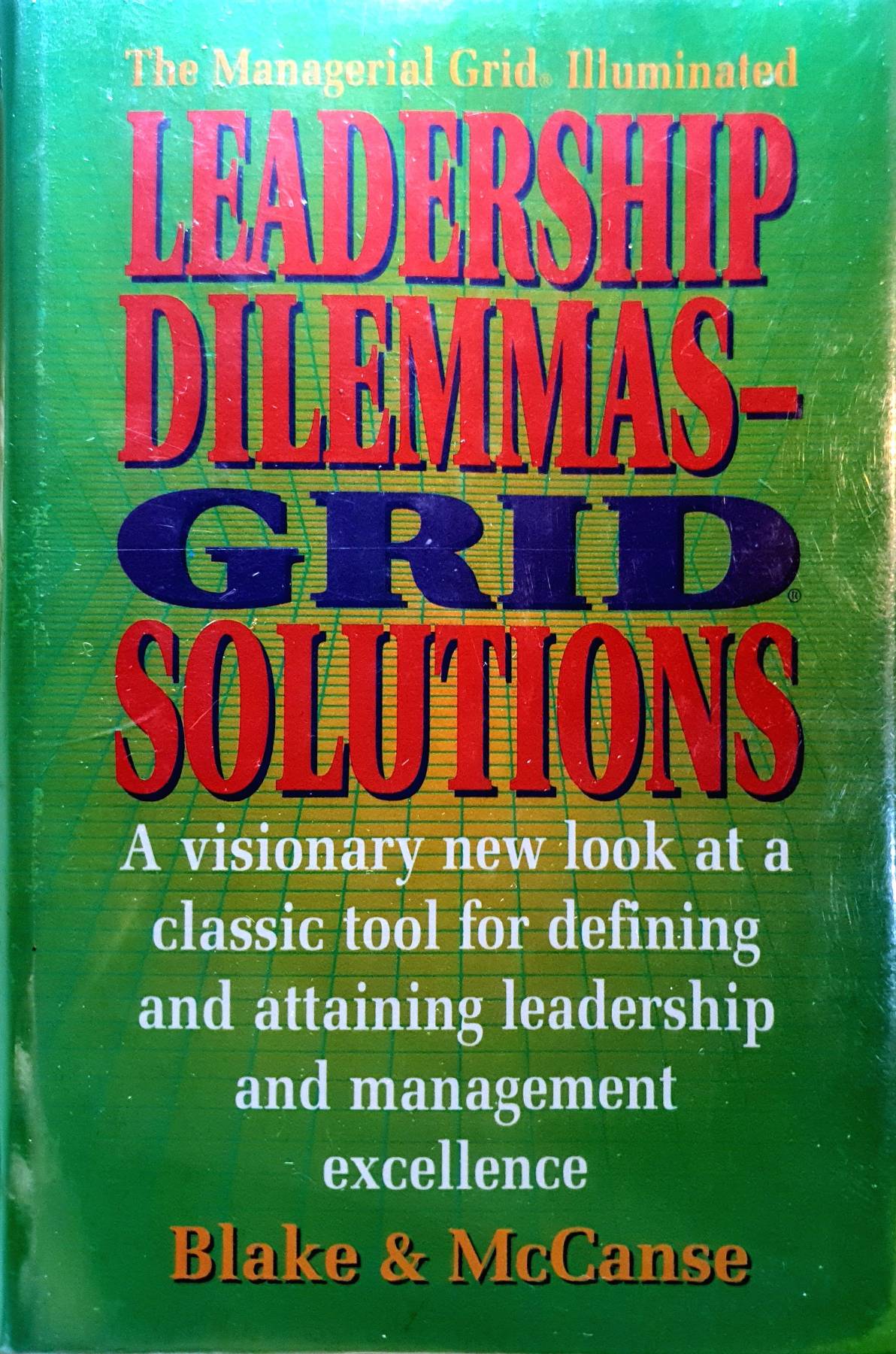 Leadership Dilemmas: Grid Solutions. : Robert R. Blake